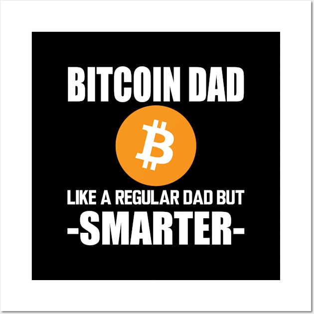 Bitcoin dad like a regular dad but smarter w Wall Art by KC Happy Shop